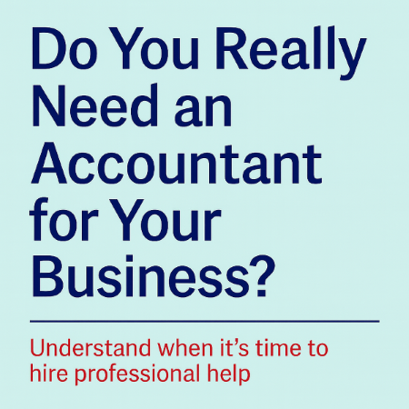 Do You Really Need an Accountant for Your Business?